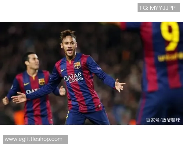 内马尔重返巴萨对阵巴黎的巅峰对决引发球迷热议